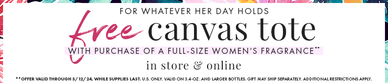 FREE TOTE BAG with your purchase of select women's fragrances**